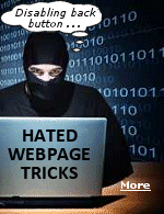 Onerous tricks that web page designers, hosts, and advertisers use, like trapping you on their website by disabling your back button.